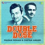 Double Dose - Madan Mohan and Chetan Anand - Govind-Naresh Song Download